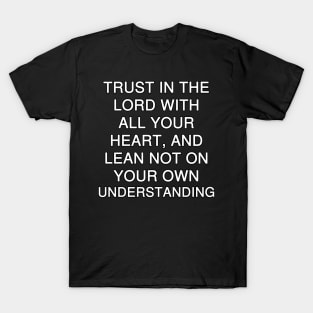 Proverbs 3:5 Bible Verse Text (NKJV) T-Shirt